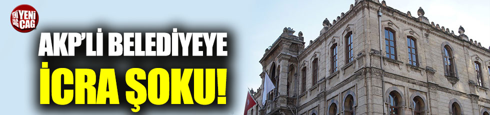 AKP'li Samsun Belediyesi'ne icra şoku!