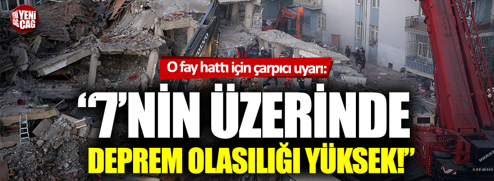 Doğu Anadolu için kritik uyarı: “7’nin üzerinde deprem olasılığı yüksek”