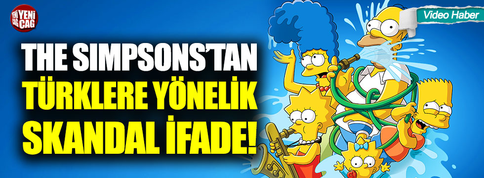 The Simpson’tan Türklere yönelik skandal ifade