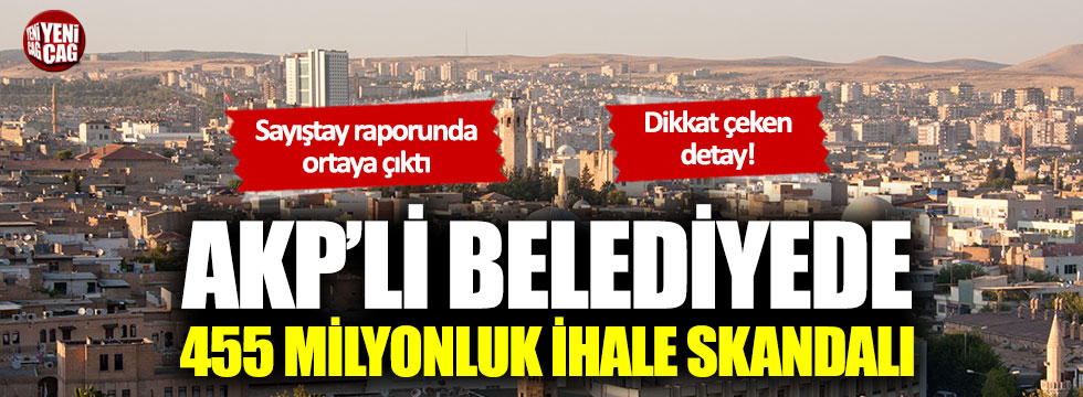 AKP'li belediyede 455 milyonluk ihale skandalı