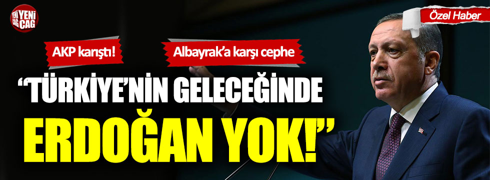 AKP karıştı: "Türkiye'nin geleceğinde Erdoğan yok"