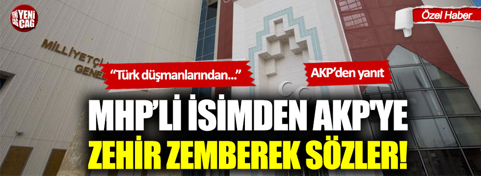 MHP'li isimden AKP'ye zehir zemberek sözler!