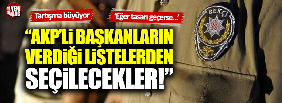 CHP'li Ali Öztunç: "Bekçileri AKP'li başkanlar seçecek"