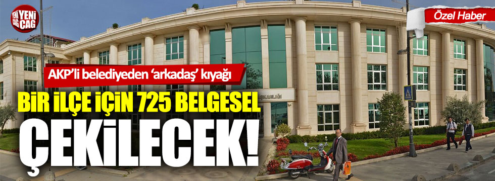 AKP'li Beykoz Belediyesi 725 belgesel film çekecek
