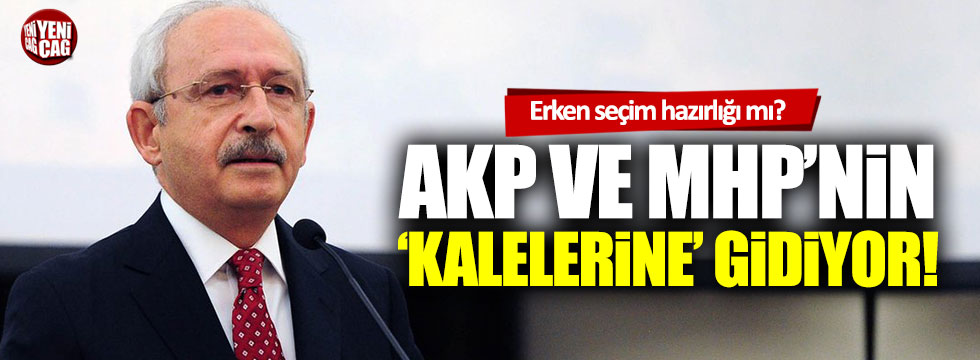 CHP lideri Kemal Kılıçdaroğlu AKP’nin kalelerini ziyaret edecek