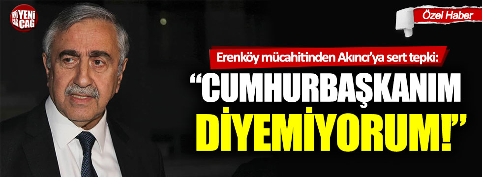 Ahmet Yıldırım: “Mustafa Akıncı’ya cumhurbaşkanım demek içimden gelmiyor”