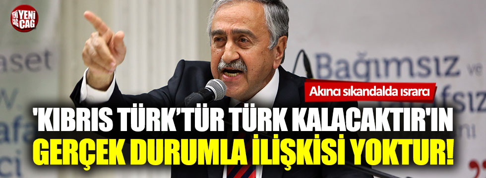 Mustafa Akıncı skandalda ısrarcı!