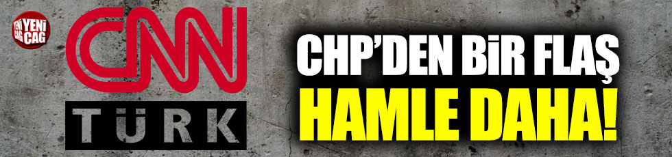 CHP, CNN merkezine şikayette bulunacak