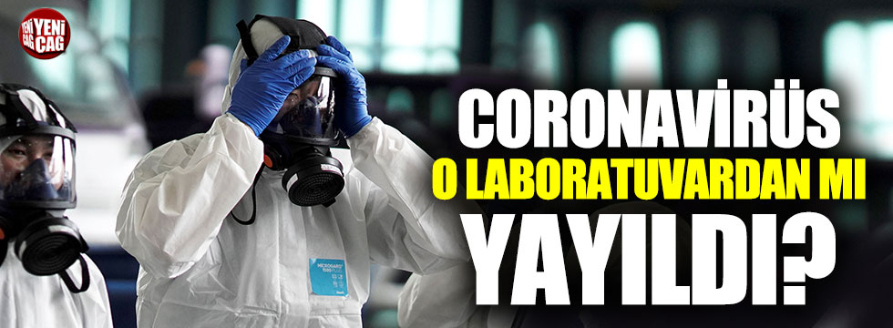 Coronavirüs o laboratuvardan mı çıktı?
