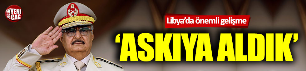 Libya'da Hafter kararı