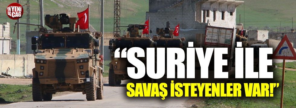 Ünal Çeviköz: "Suriye ile savaş isteyenler var!"