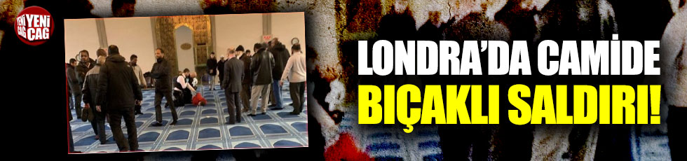 Londra'da camide din görevlisine bıçaklı saldırı