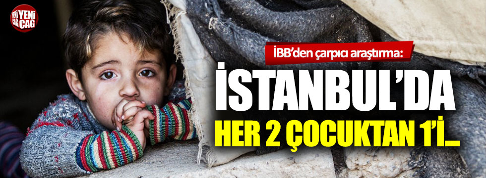 İBB'den çarpıcı araştırma: İstanbul'da her 2 çocuktan 1'i...