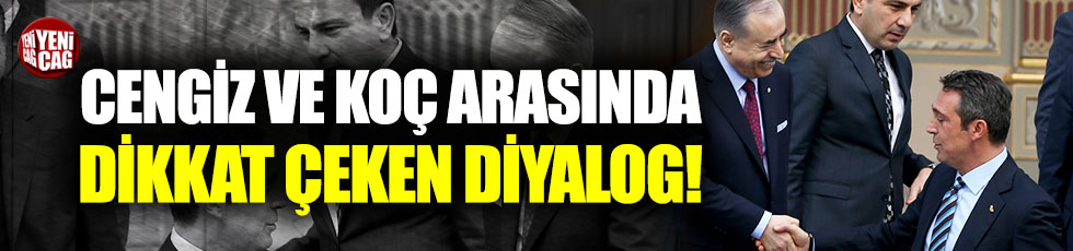 Mustafa Cengiz ve Ali Koç arasında dikkat çeken diyalog