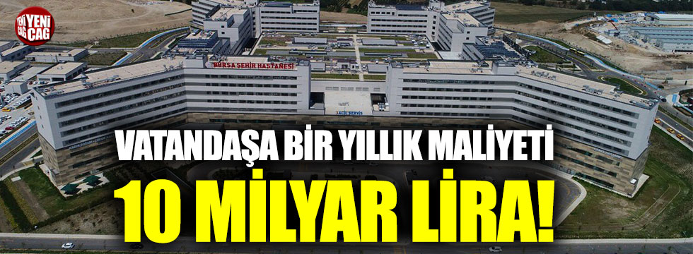 Şehir hastanelerine bir yılda 10 milyar lira ödeme!