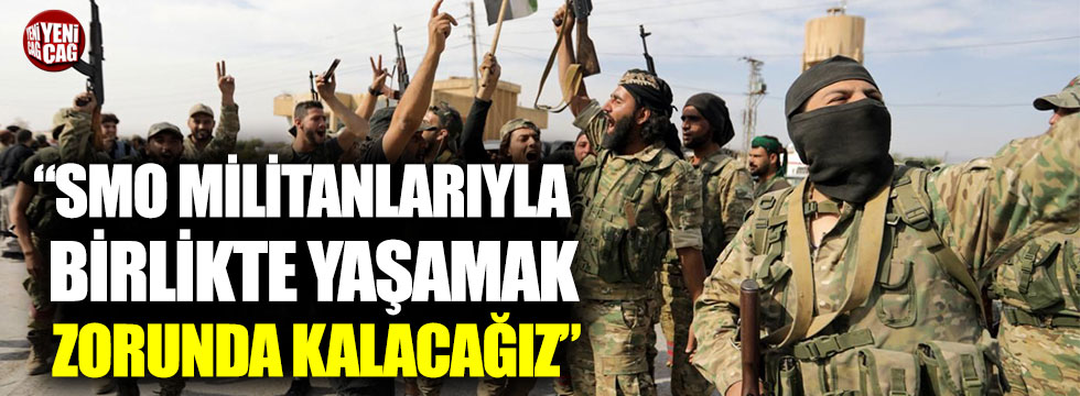 Mehmet Y. Yılmaz: “SMO militanlarıyla birlikte yaşamak zorunda kalacağız”