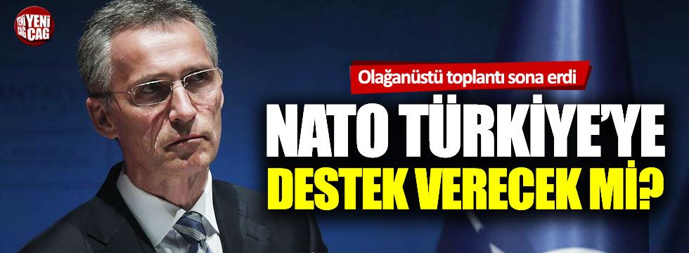 Olağanüstü toplantı sona erdi: NATO Türkiye'ye destek verecek mi?