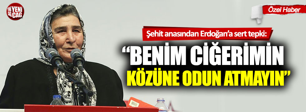 Şehit Anaları Derneği Başkanı Pakize Akbaba'dan Erdoğan'a sert tepki!