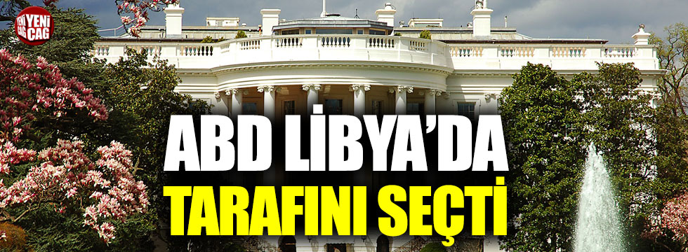 ABD Libya'da tarafını seçti