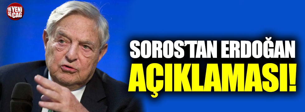 George Soros'tan Erdoğan açıklaması: Desteği hak ediyor
