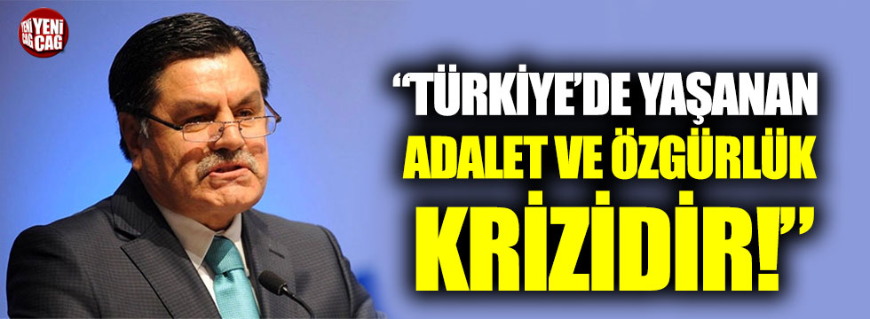 Haşim Kılıç: “Türkiye’de yaşanan adalet ve özgürlük krizidir”