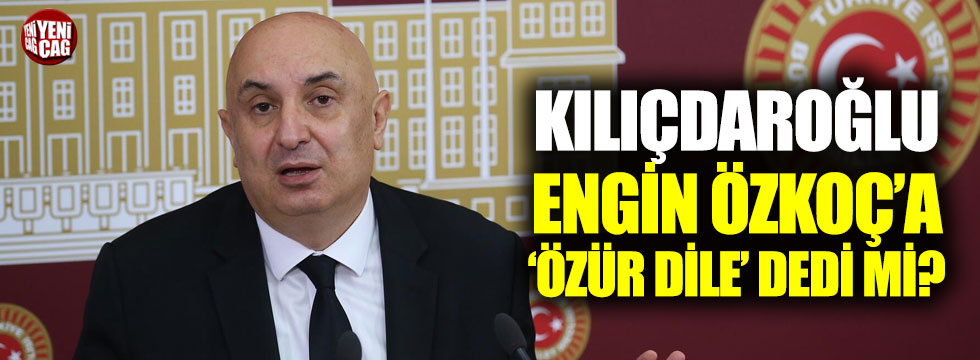 CHP'den açıklama: Kılıçdaroğlu, Engin Özkoç’a 'Erdoğan’dan özür dile' dedi mi?