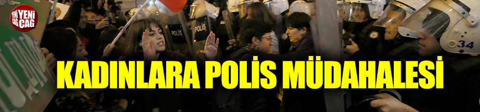 Taksim'de toplanan kadınlara polis müdahalesi