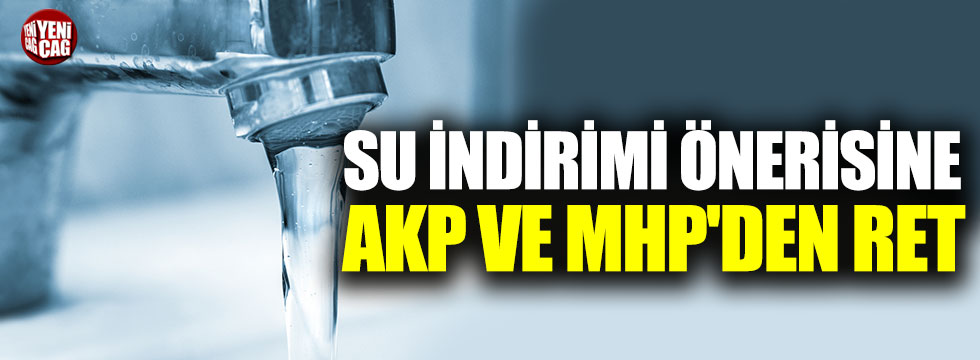 Mersin’de su indirimi AKP ve MHP engeline takıldı