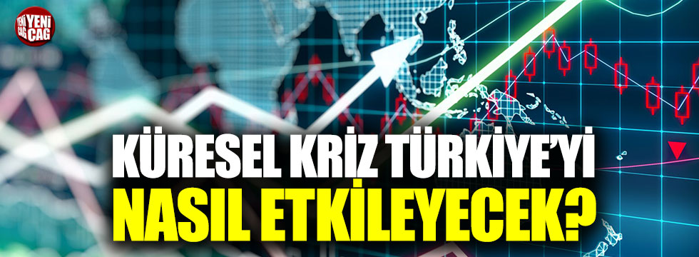 Mahfi Eğilmez yorumladı: Küresel kriz Türkiye’yi nasıl etkileyecek?