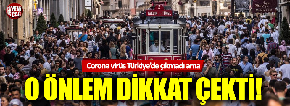 Türkiye’de dikkat çeken corona virüs önlemi!