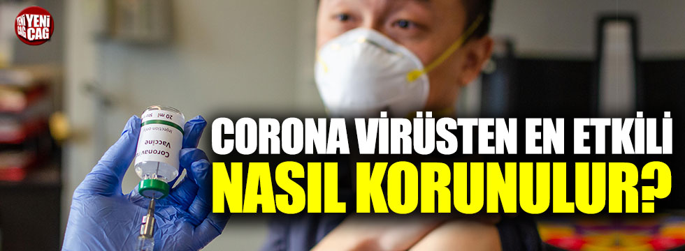 Corona virüsten nasıl korunulur? Corona virüse karşı en etkili yöntem hangisi?