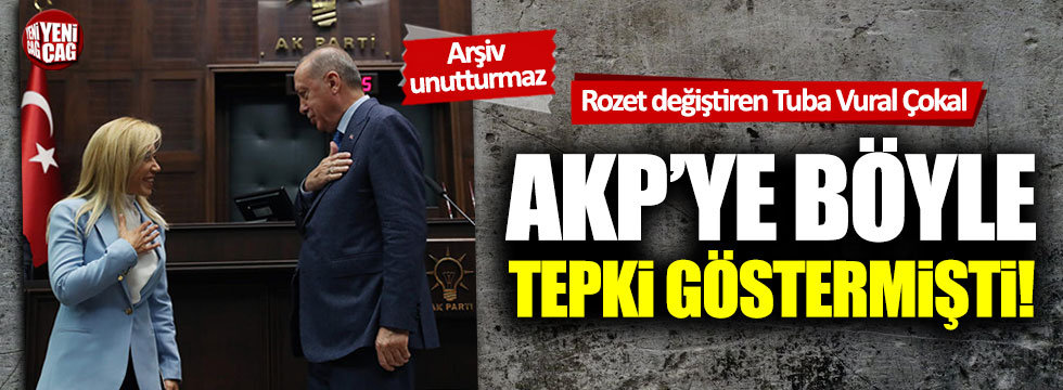 Tuba Vural Çokal daha önce eleştirdiği AKP'ye geçti