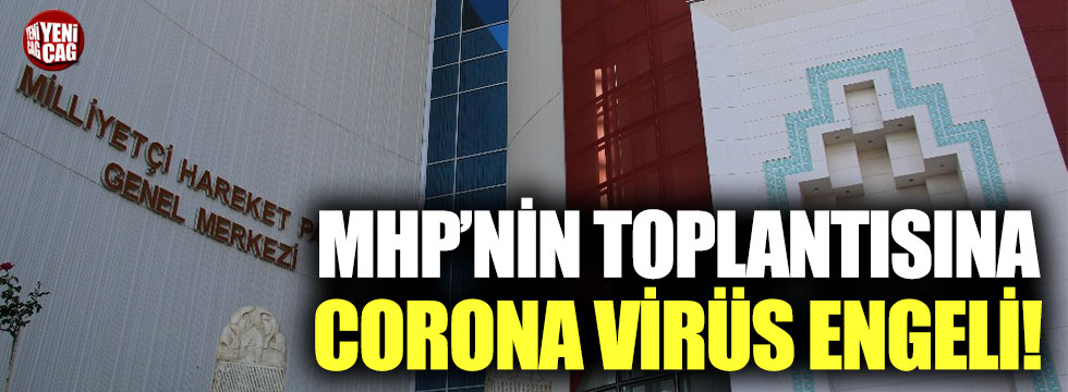 MHP istişare toplantısına corona virüs engeli