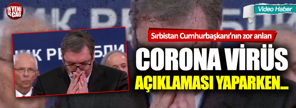 Aleksandar Vucic'in zor anları! Corona virüs açıklaması yaparken...