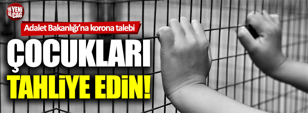 CHP'den Adalet Bakanlığı'na "Çocukları tahliye edin" talebi