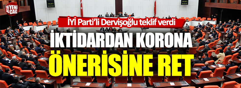 AKP ve MHP, İYİ Parti'nin korona önerisini reddetti