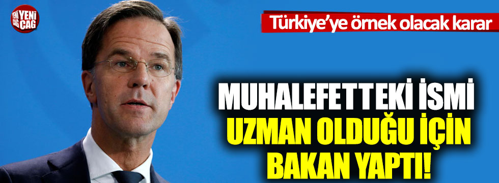 Türkiye'ye örnek olacak karar: Muhalefetteki ismi uzman olduğu için bakan yaptı!
