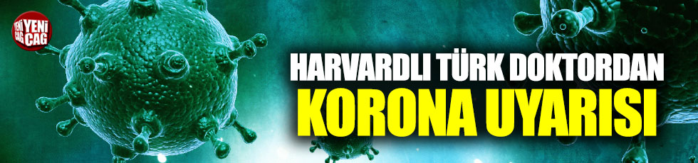 Harvardlı Türk doktor Mehmet Furkan Burak'tan korona virüs uyarısı
