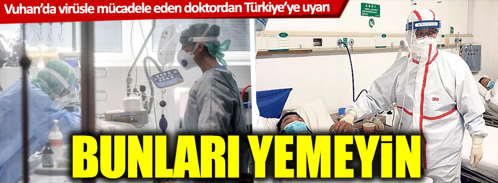 Çinli doktordan Türkiye'ye korona virüs uyarıları