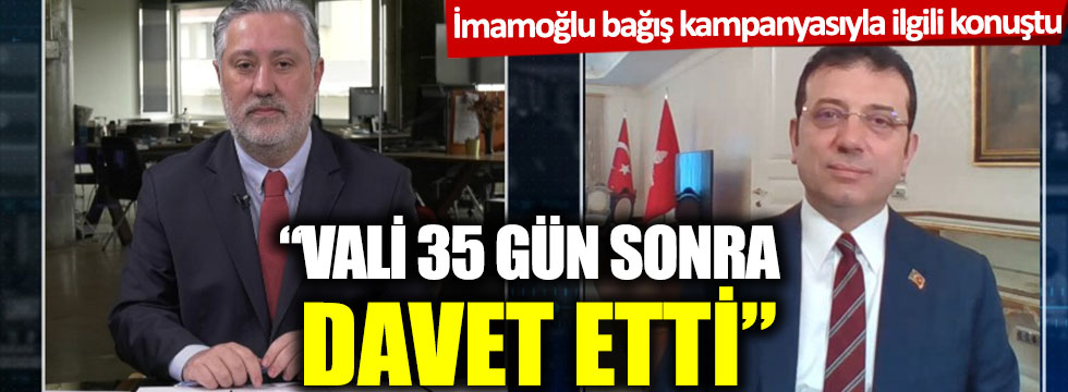İBB Başkanı İmamoğlu: Vali 35 gün sonra davet etti, iktidar partisi direniyor!