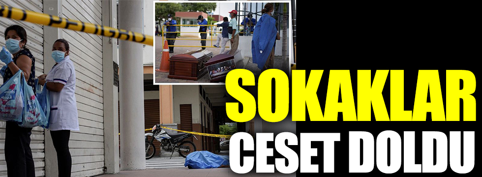 Ekvador'da sokaklardan 150 ceset toplandı