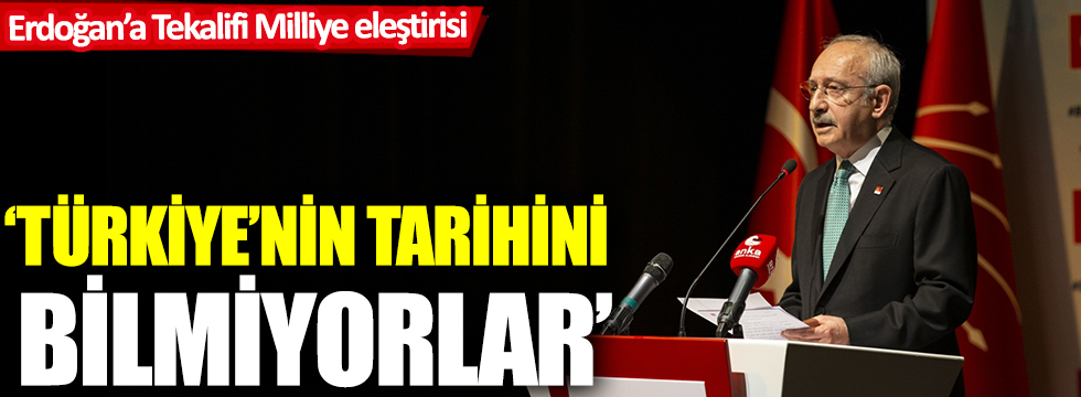 CHP lideri Kılıçdaroğlu'ndan Erdoğan'a Tekalifi Milliye Emirleri eleştirisi