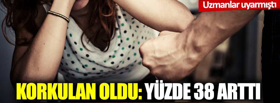 İstanbul'da aile içi şiddet yüzde 38 arttı