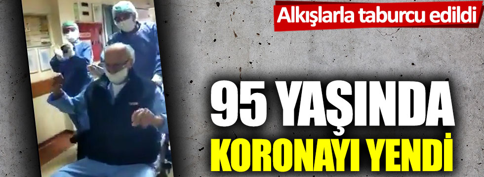 İzmir’den umut veren haber geldi: 95 yaşında korona virüsü yendi