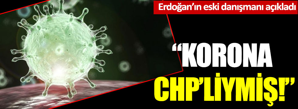 Erdoğan'ın eski danışmanı Akif Beki: “Korona CHP’liymiş”
