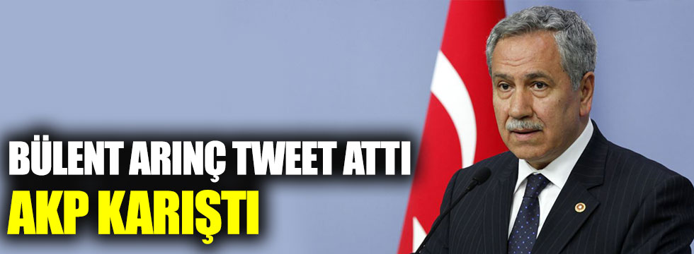 Bülent Arınç tweet attı, AKP karıştı