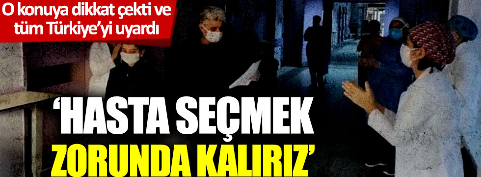 Prof. Dr. Ahmet Saltık uyardı: "Hasta seçmek zorunda kalırız"