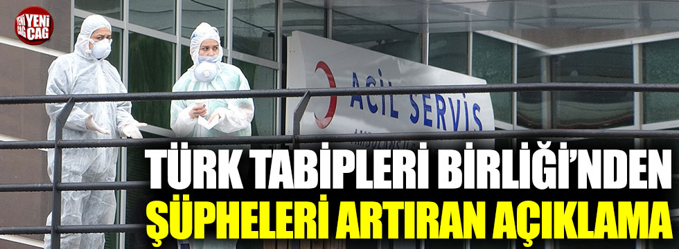 Türk Tabipleri Birliği’nden şüpheleri artıran açıklama
