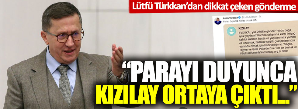 İYİ Partili Lütfü Türkkan'dan Kızılay'a dikkat çeken gönderme