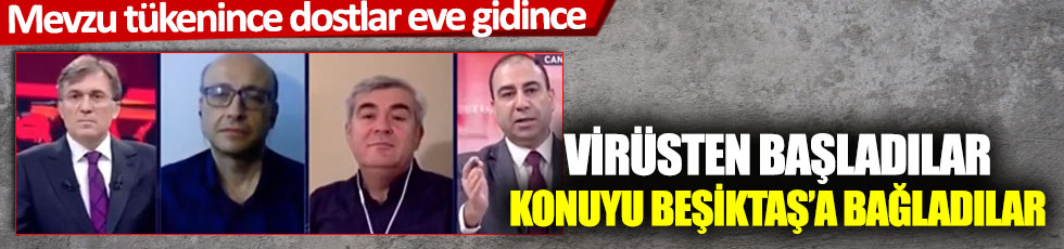 Erdoğan Aktaş'ın programında korona virüs tartışılırken konu Beşiktaş'a bağlandı